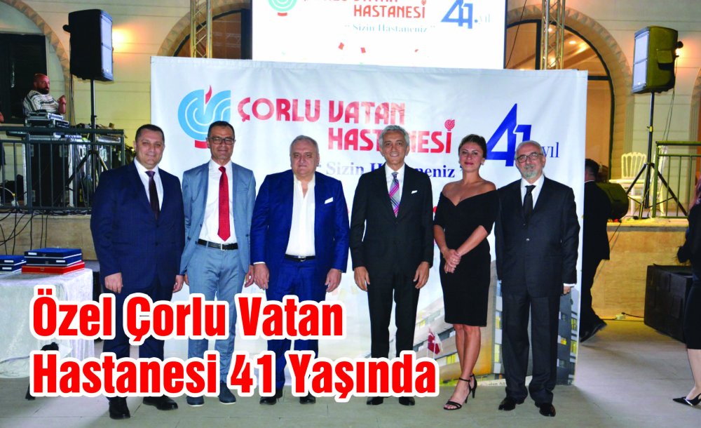 Özel Çorlu Vatan Hastanesi 41 Yaşında