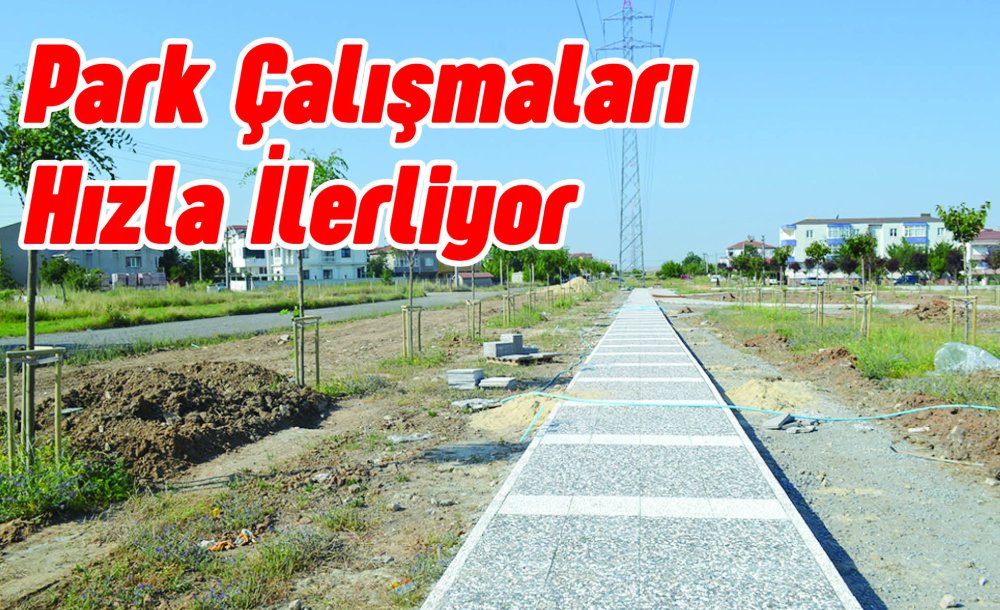 Park Çalışmaları Hızla İlerliyor