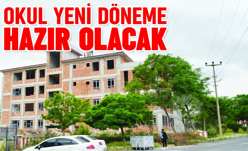 Okul Yeni Döneme Hazır Olacak