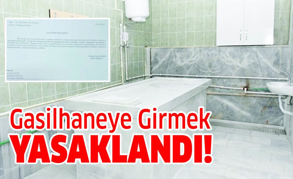 Gasilhaneye Girmek Yasaklandı!