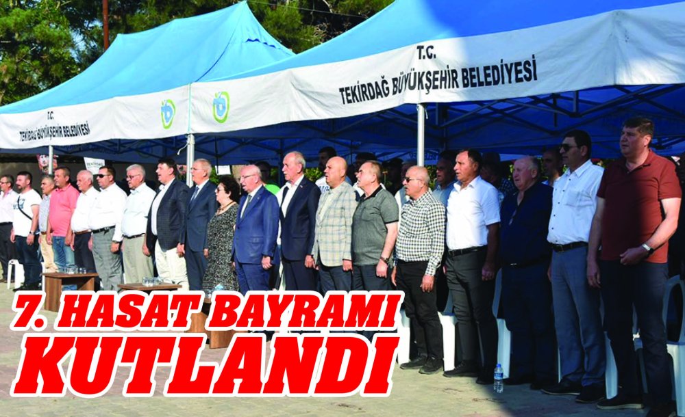 7. Hasat Bayramı Kutlandı