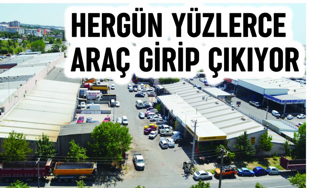 Hergün Yüzlerce Araç Girip Çıkıyor 