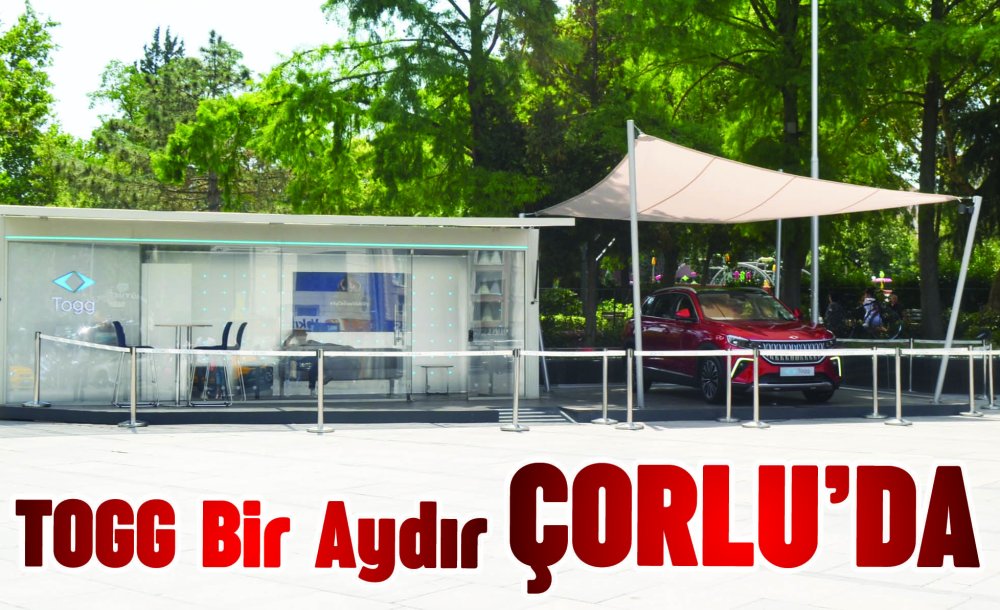 Togg Bir Aydır Çorlu'da 