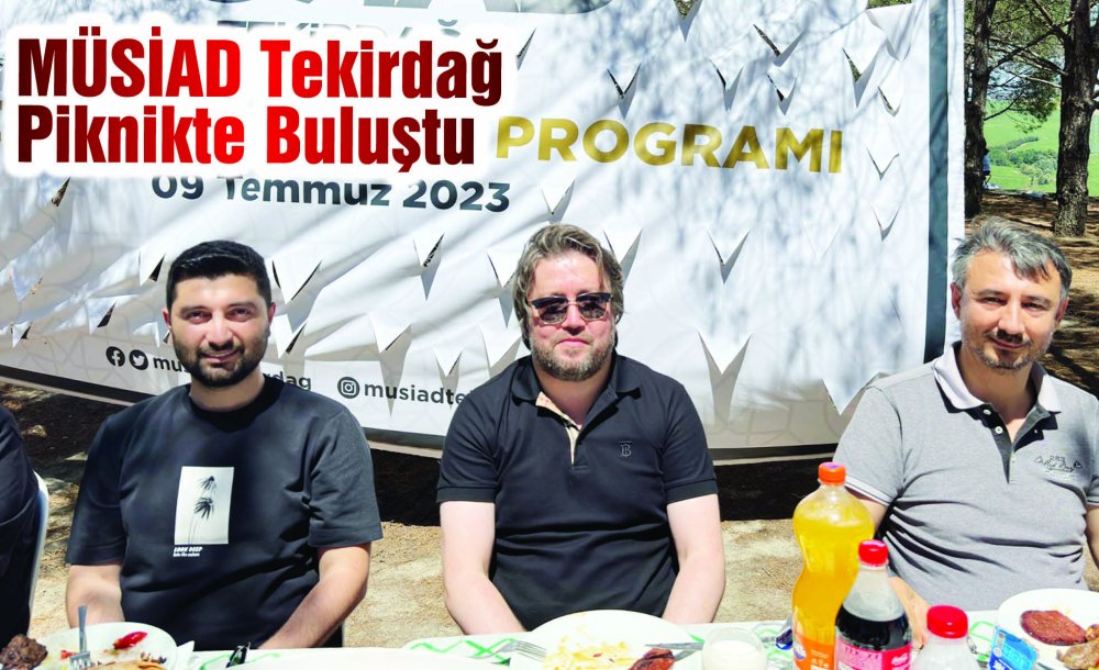 Müsi̇ad Tekirdağ Piknikte Buluştu