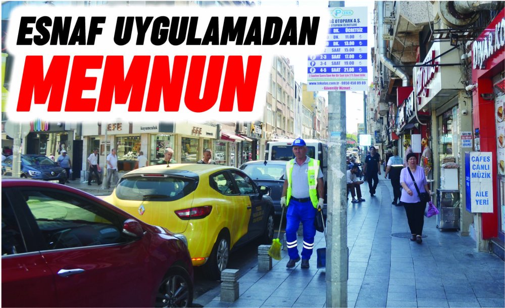 Esnaf Uygulamadan Memnun 