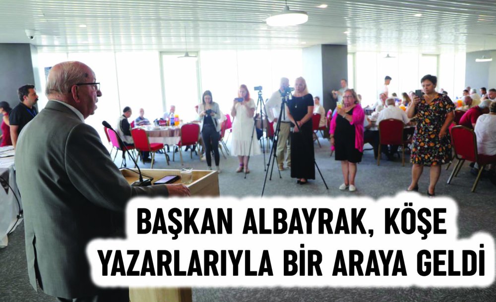 Başkan Albayrak, Köşe Yazarlarıyla Bir Araya Geldi