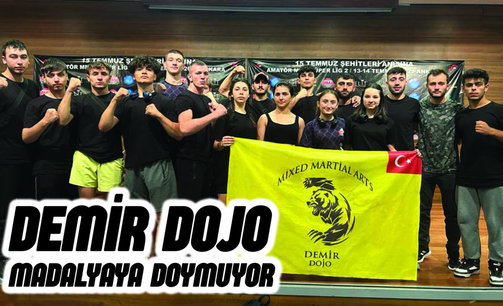 Demir Dojo Madalyaya Doymuyor 