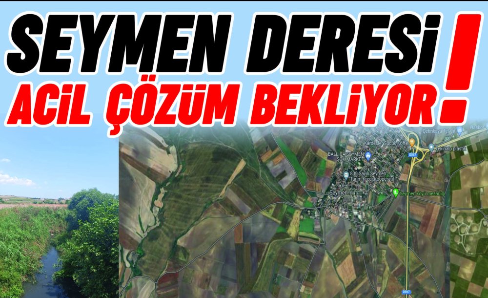 Seymen Deresi Acil Çözüm Bekliyor! 