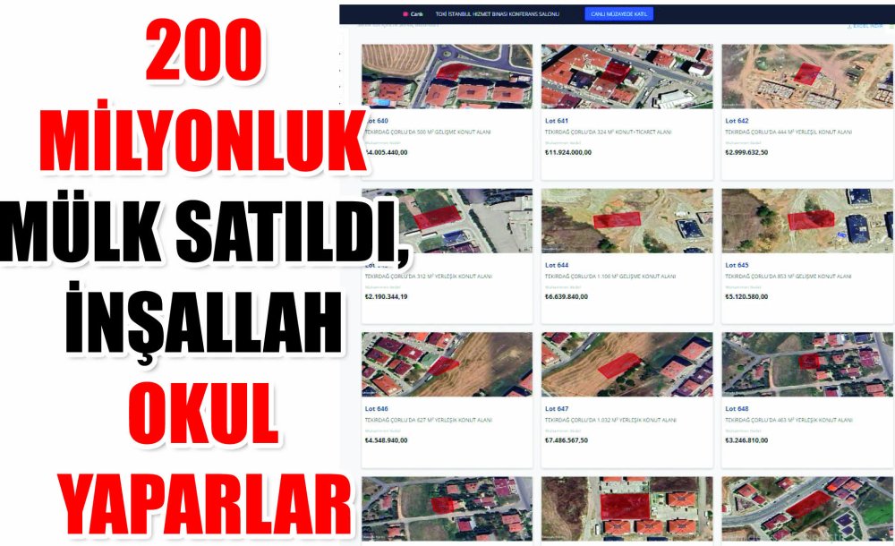 “200 Milyonluk Mülk Satıldı, İnşallah Okul Yaparlar”