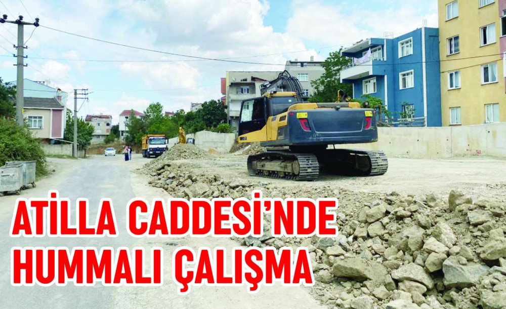 Atilla Caddesi'nde Hummalı Çalışma 