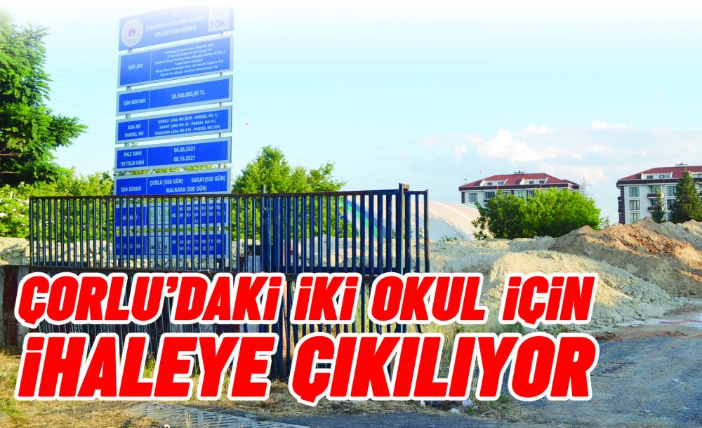 Çorlu'daki İki Okul İçin İhaleye Çıkılıyor