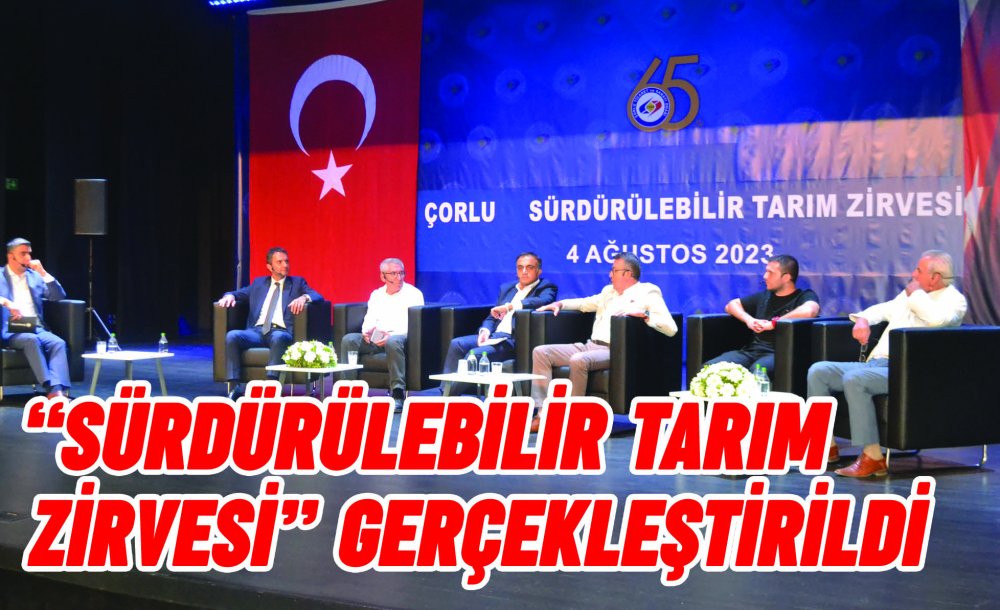 “Sürdürülebilir Tarım Zirvesi” Gerçekleştirildi