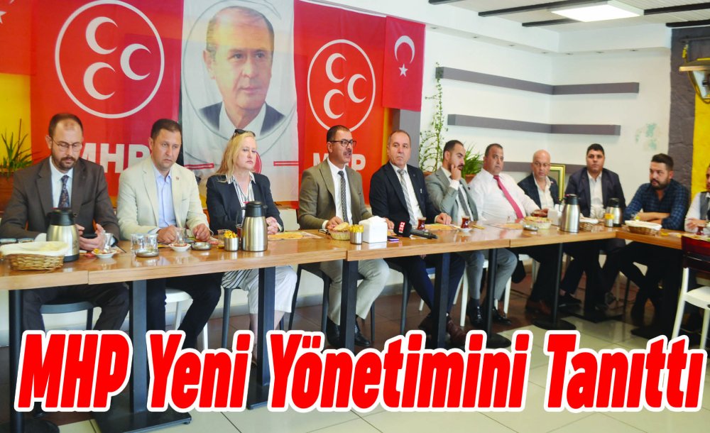 Mhp Yeni Yönetimini Tanıttı 