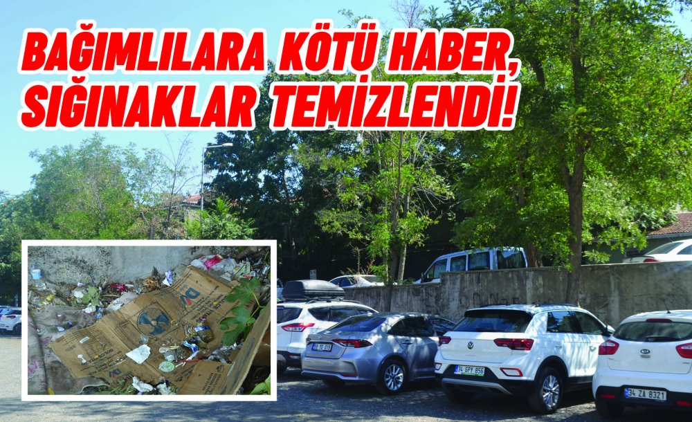 Bağımlılara Kötü Haber, Sığınaklar Temizlendi!