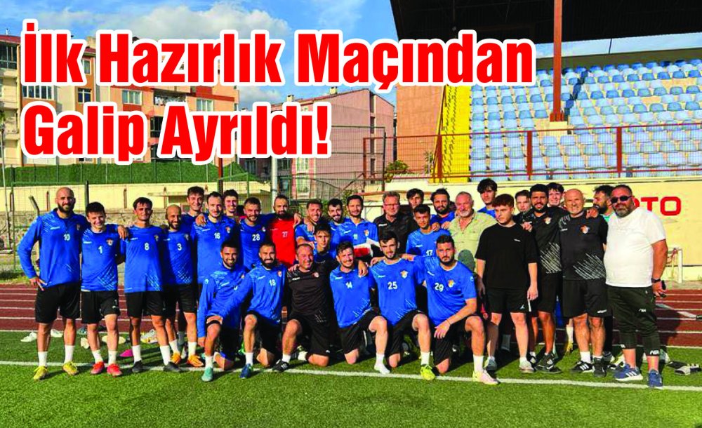 İlk Hazırlık Maçından Galip Ayrıldı!