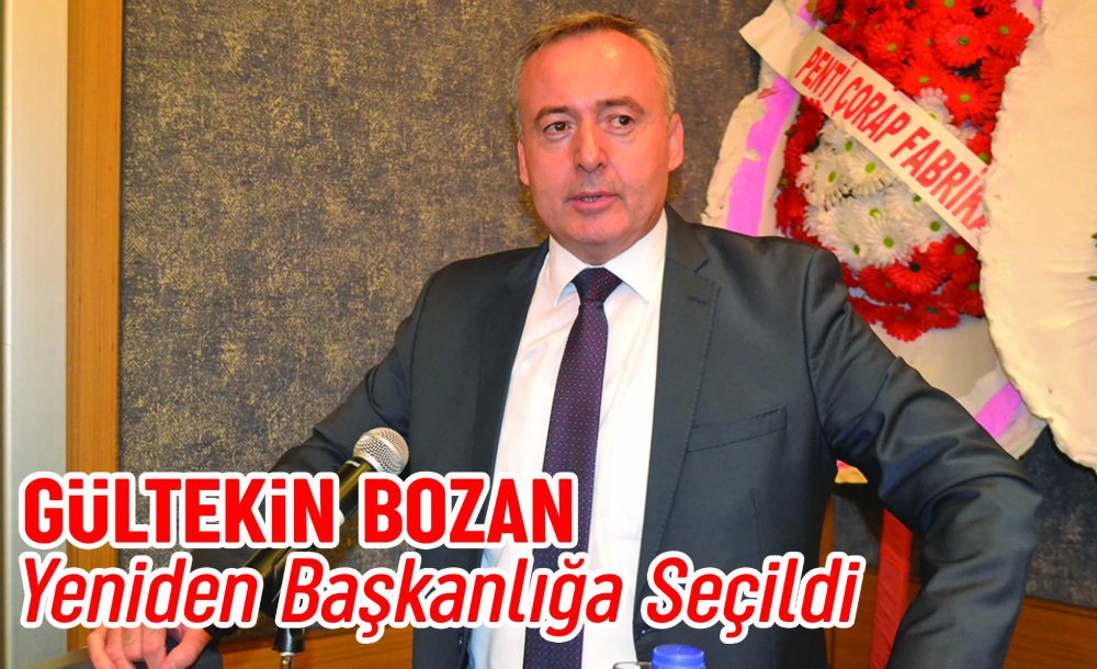 Gültekin Bozan Yeniden Başkanlığa Seçildi 