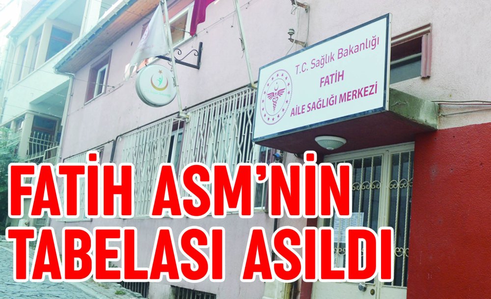 Fatih Asm'nin Tabelası Asıldı 