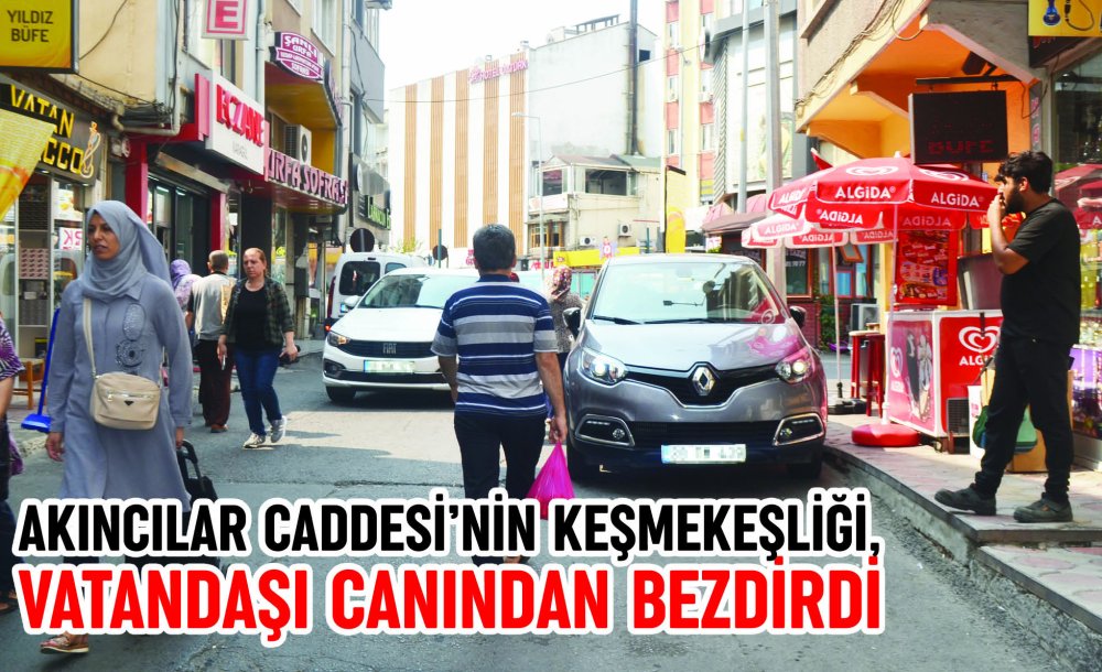 Akıncılar Caddesi'nin Keşmekeşliği, Vatandaşı Canından Bezdirdi