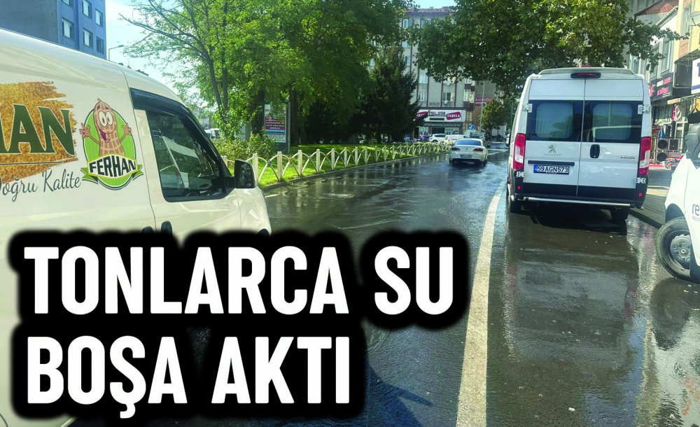 Tonlarca Su Boşa Aktı 