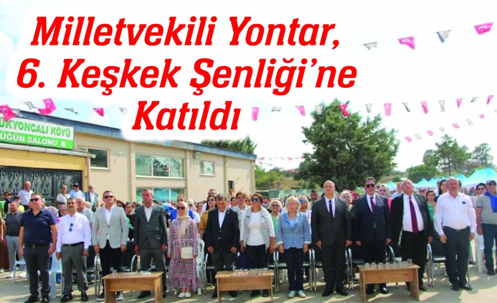 Milletvekili Yontar, 6. Keşkek Şenliği'ne Katıldı