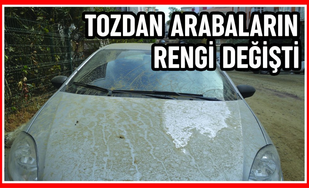 Tozdan Arabaların Rengi Değişti 