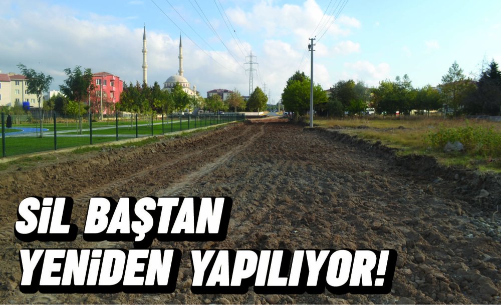 Sil Baştan Yeniden Yapılıyor!