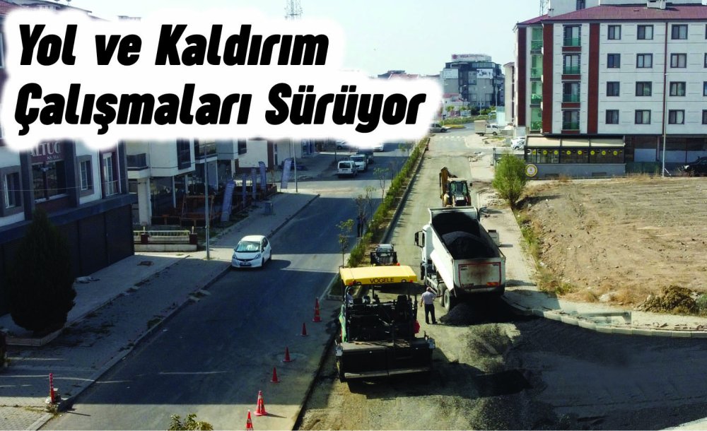 Yol Ve Kaldırım Çalışmaları Sürüyor