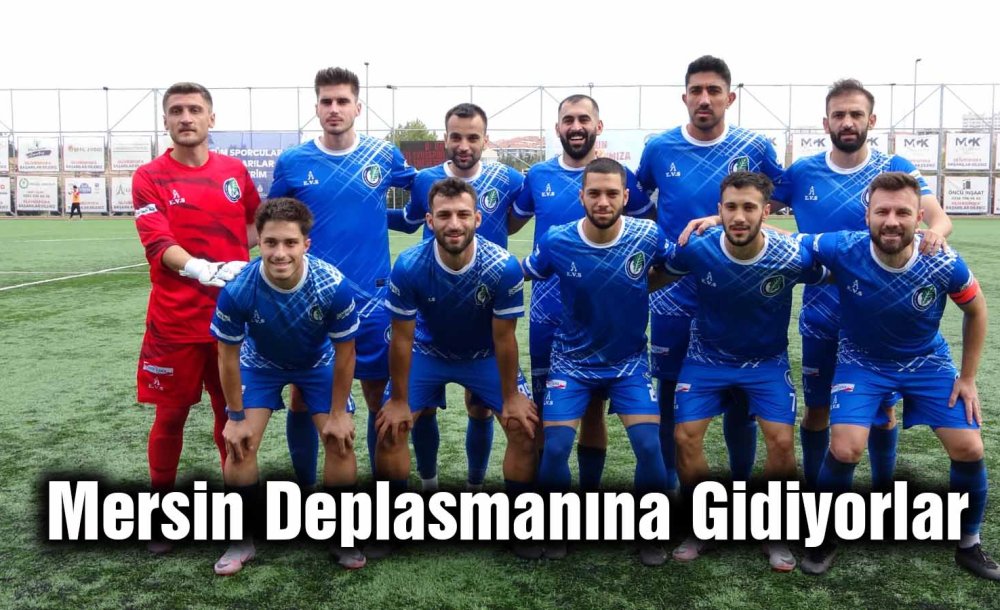 Mersin Deplasmanına Gidiyorlar