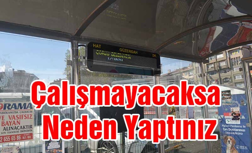 Çalışmayacaksa Neden Yaptınız?