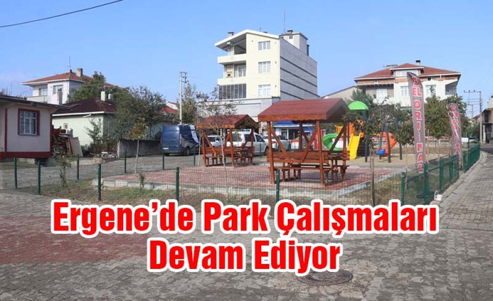 Ergene'de Park Çalışmaları Devam Ediyor