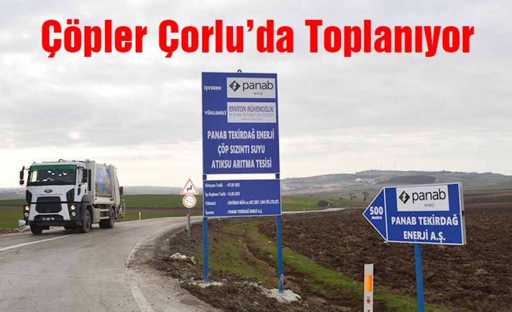 Çöpler Çorlu'da Toplanıyor 