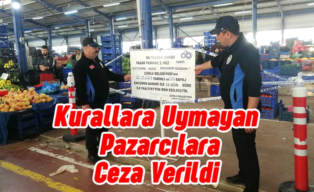 Kurallara Uymayan Pazarcılara Ceza Verildi