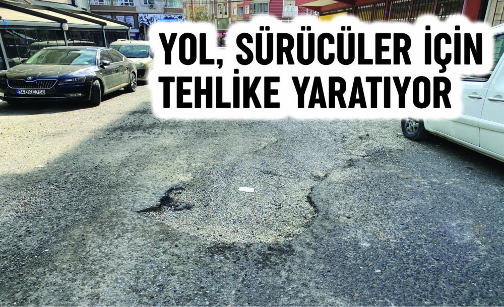 Yol, Sürücüler İçin Tehlike Yaratıyor