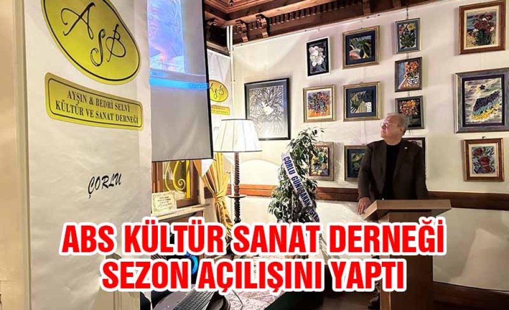 Abs Kültür Sanat Derneği Sezon Açılışını Yaptı 