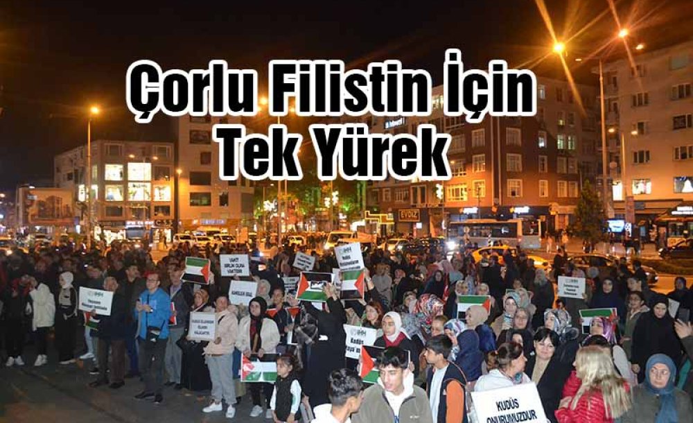 Çorlu Filistin İçin Tek Yürek