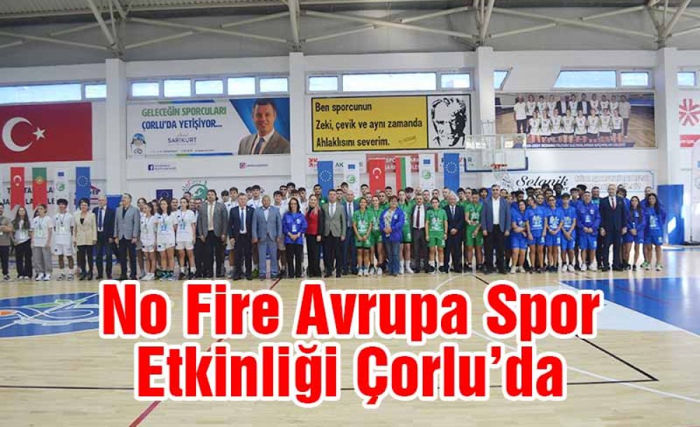 No Fire Avrupa Spor Etkinliği Çorlu'da 