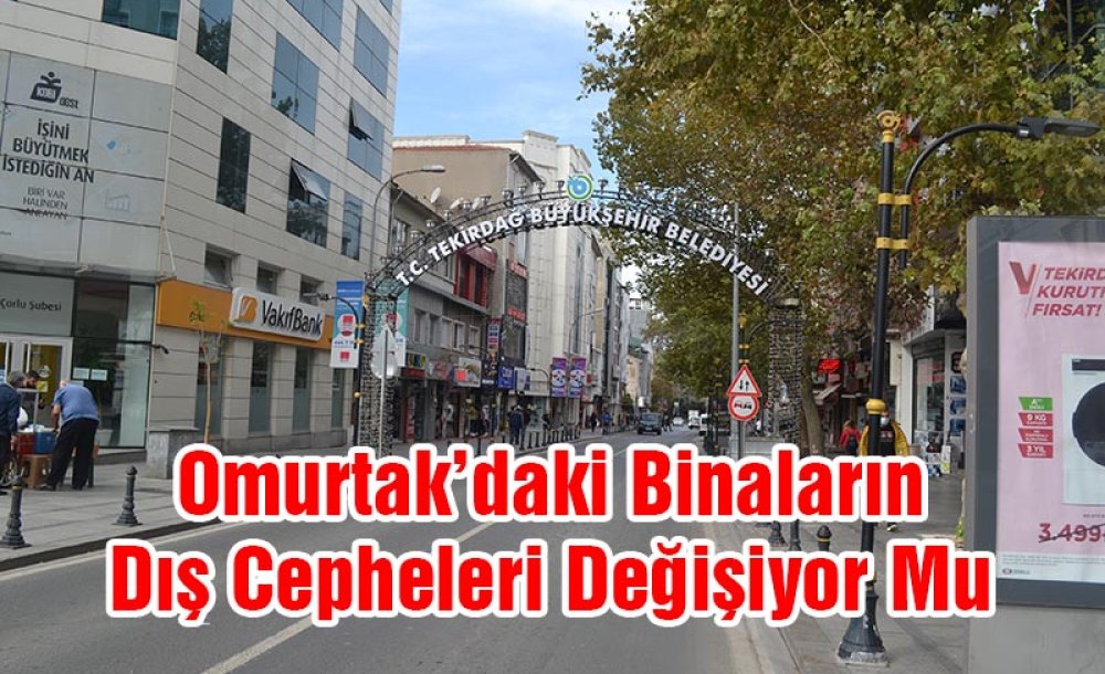 Omurtak'daki Binaların Dış Cepheleri Değişiyor Mu?