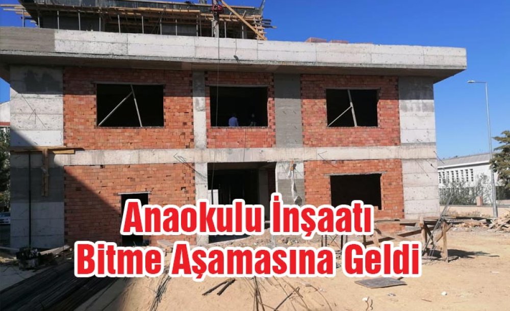 Anaokulu İnşaatı Bitme Aşamasına Geldi 