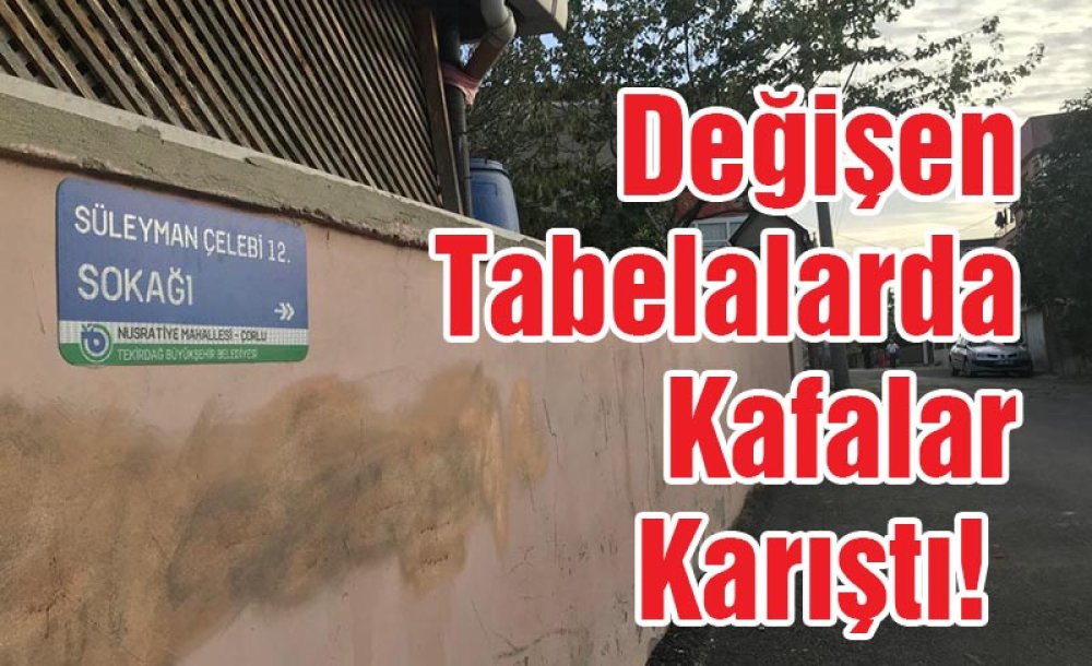 Değişen Tabelalarda Kafalar Karıştı!