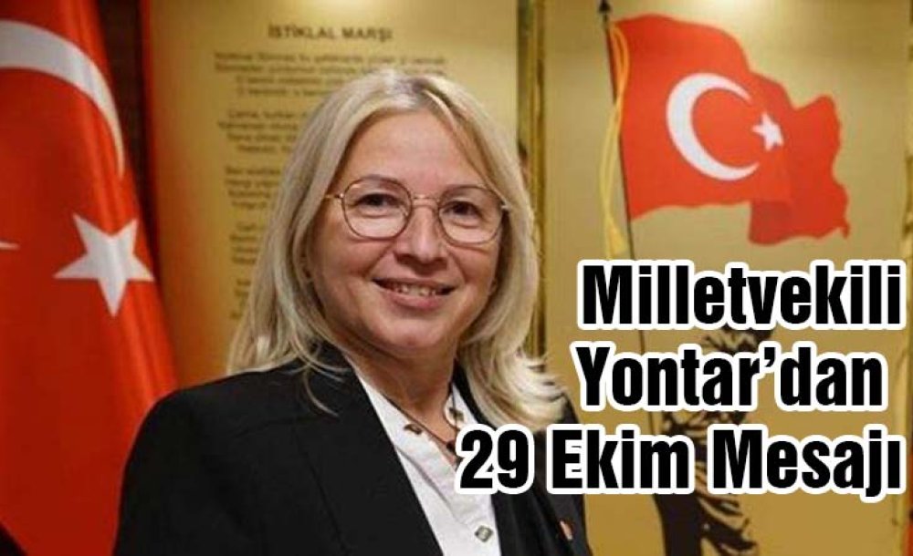 Milletvekili Yontar'dan 29 Ekim Mesajı