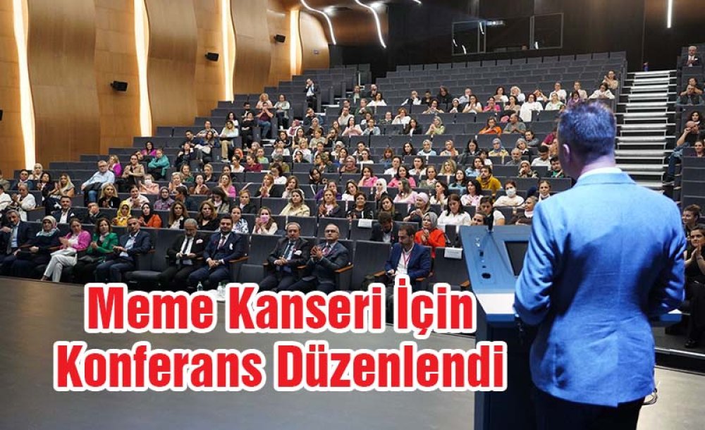 Meme Kanseri İçin Konferans Düzenlendi 