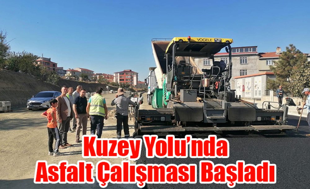 Kuzey Yolu'nda Asfalt Çalışması Başladı 