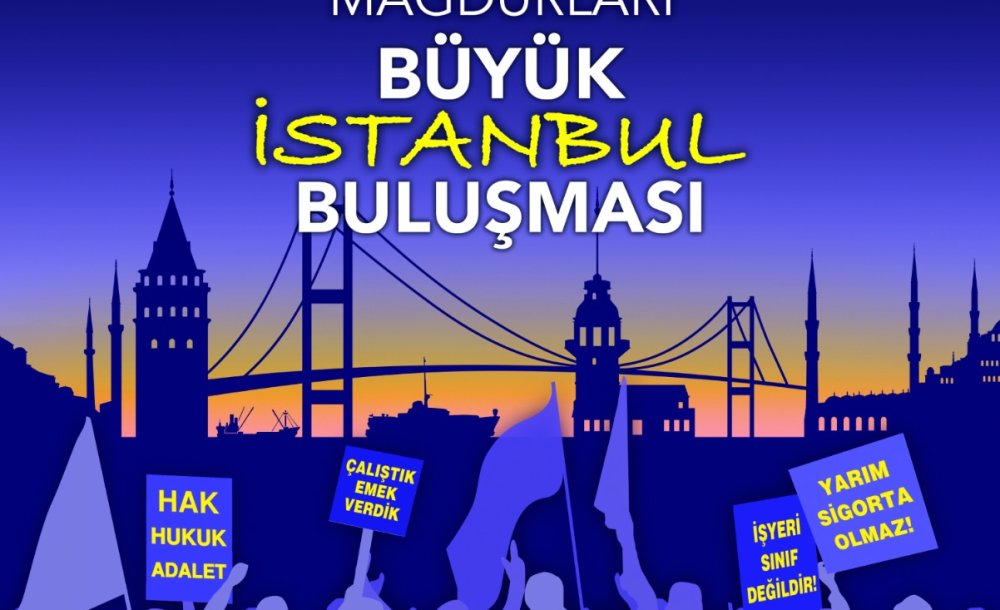 Staj Ve Çıraklık Sigortası Mağdurları 10 Aralıkta İstanbul'da Buluşuyor